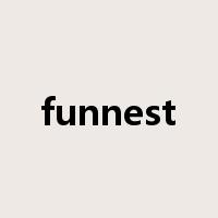 funnest是什么意思