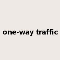one-way traffic是什么意思