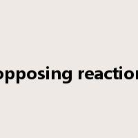 opposing reaction是什么意思