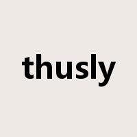 thusly是什么意思