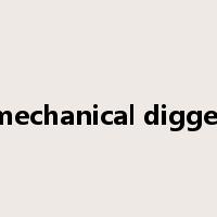 mechanical digger是什么意思