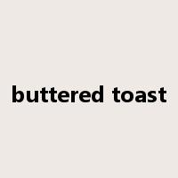 buttered toast是什么意思
