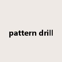 pattern drill是什么意思