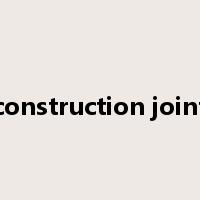 construction joint是什么意思
