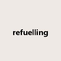 refuelling是什么意思