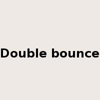 Double bounce是什么意思