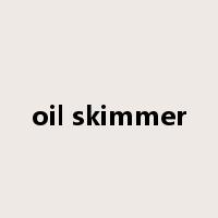 oil skimmer是什么意思