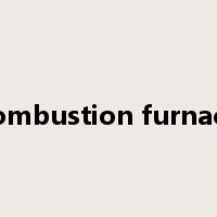 combustion furnace是什么意思