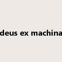 deus ex machina是什么意思