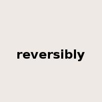 reversibly是什么意思