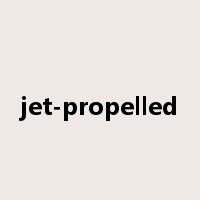 jet-propelled是什么意思
