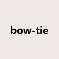 bow-tie是什么意思