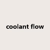 coolant flow是什么意思