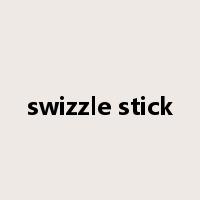 swizzle stick是什么意思