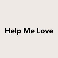 Help Me Love是什么意思
