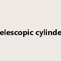 telescopic cylinder是什么意思