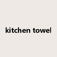 kitchen towel是什么意思