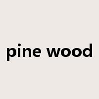 pine wood是什么意思