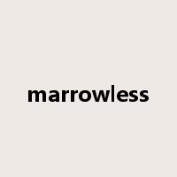 marrowless是什么意思