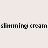 slimming cream是什么意思
