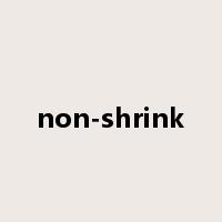 non-shrink是什么意思