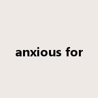 anxious for是什么意思
