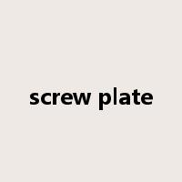 screw plate是什么意思