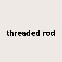 threaded rod是什么意思