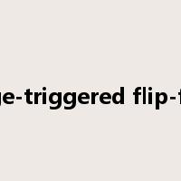 edge-triggered flip-flop是什么意思