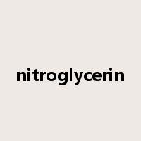 nitroglycerin是什么意思
