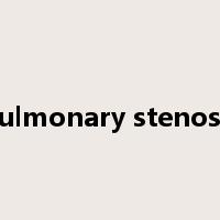 pulmonary stenosis是什么意思