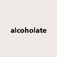alcoholate是什么意思