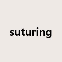 suturing是什么意思