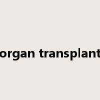 organ transplant是什么意思