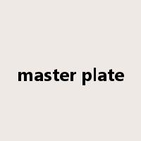 master plate是什么意思
