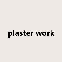 plaster work是什么意思