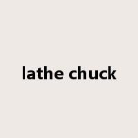 lathe chuck是什么意思