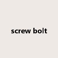 screw bolt是什么意思