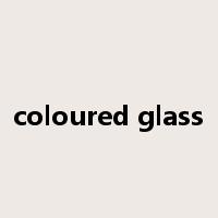 coloured glass是什么意思