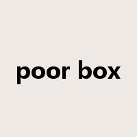 poor box是什么意思