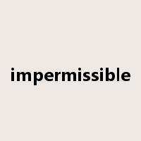 impermissible是什么意思