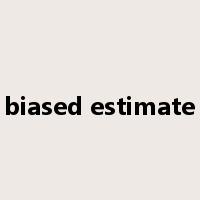 biased estimate是什么意思
