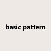 basic pattern是什么意思