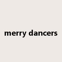 merry dancers是什么意思