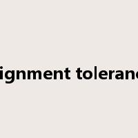 alignment tolerance是什么意思