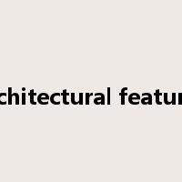 architectural features是什么意思