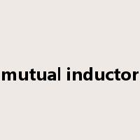 mutual inductor是什么意思