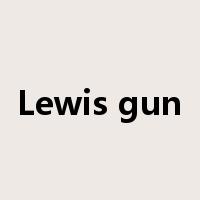 Lewis gun是什么意思