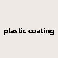 plastic coating是什么意思