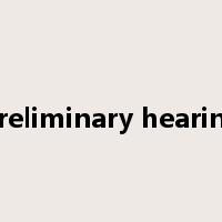 preliminary hearing是什么意思